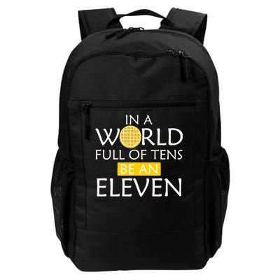 In a World Full of Tens Be An Eleven Waffle Daily Commute Backpack