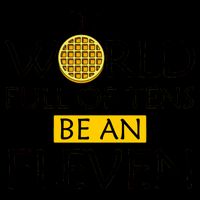 In a World Full of Tens Be An Eleven Waffle Mug