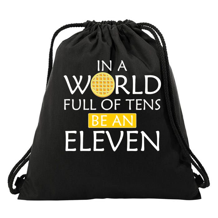 In a World Full of Tens Be An Eleven Waffle Drawstring Bag