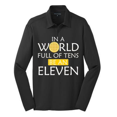 In a World Full of Tens Be An Eleven Waffle Silk Touch Performance Long Sleeve Polo