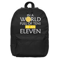 In a World Full of Tens Be An Eleven Waffle 16 in Basic Backpack