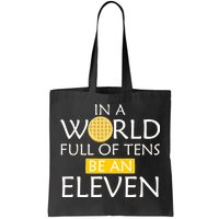 In a World Full of Tens Be An Eleven Waffle Tote Bag