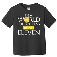 In a World Full of Tens Be An Eleven Waffle Toddler T-Shirt