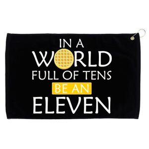 In a World Full of Tens Be An Eleven Waffle Grommeted Golf Towel