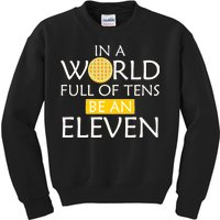 In a World Full of Tens Be An Eleven Waffle Kids Sweatshirt