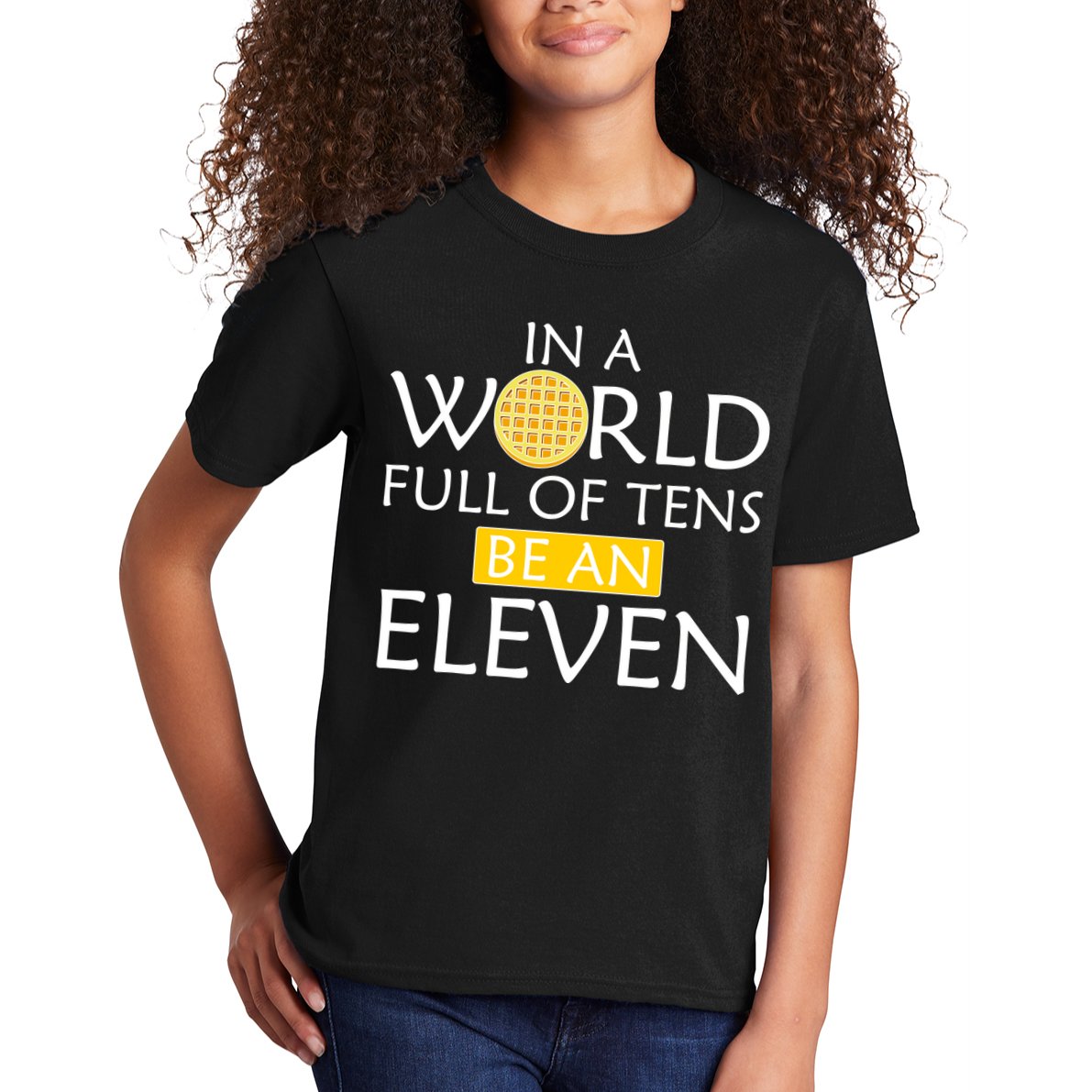 In a World Full of Tens Be An Eleven Waffle Kids T-Shirt