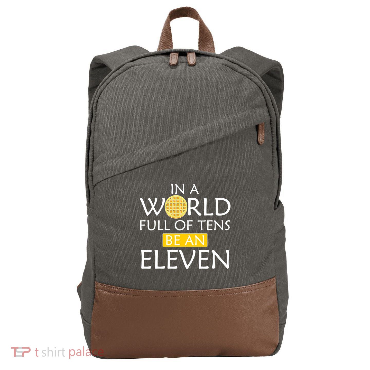 In a World Full of Tens Be An Eleven Waffle Cotton Canvas Backpack