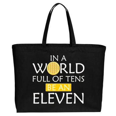 In a World Full of Tens Be An Eleven Waffle Cotton Canvas Jumbo Tote