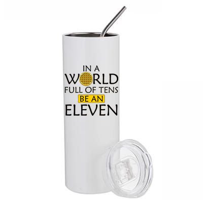 In a World Full of Tens Be An Eleven Waffle Stainless Steel Tumbler