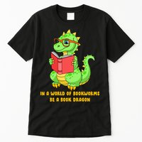 In A World Of Bookworms Be A Book Dragon Tall T-Shirt
