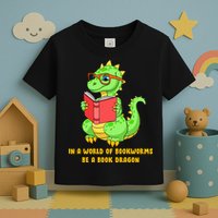 In A World Of Bookworms Be A Book Dragon Toddler T-Shirt