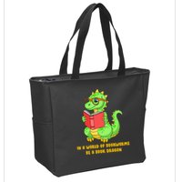 In A World Of Bookworms Be A Book Dragon Zip Tote Bag