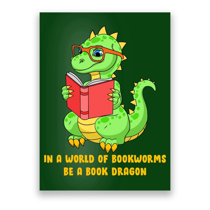 In A World Of Bookworms Be A Book Dragon Poster