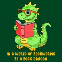 In A World Of Bookworms Be A Book Dragon Poster
