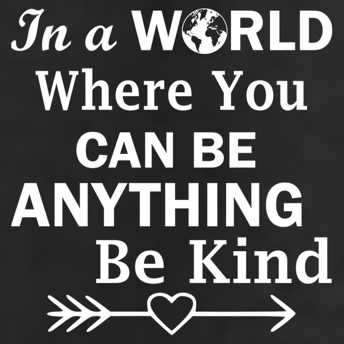 In A World Where You Can Be Anything Be Kind Cool Comfort Performance Bucket Hat