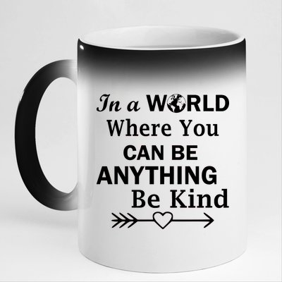 In A World Where You Can Be Anything Be Kind 11oz Black Color Changing Mug