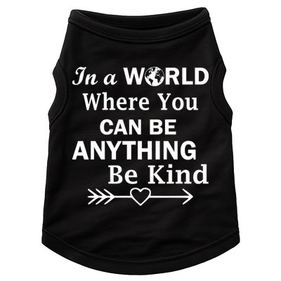 In A World Where You Can Be Anything Be Kind Doggie Tank