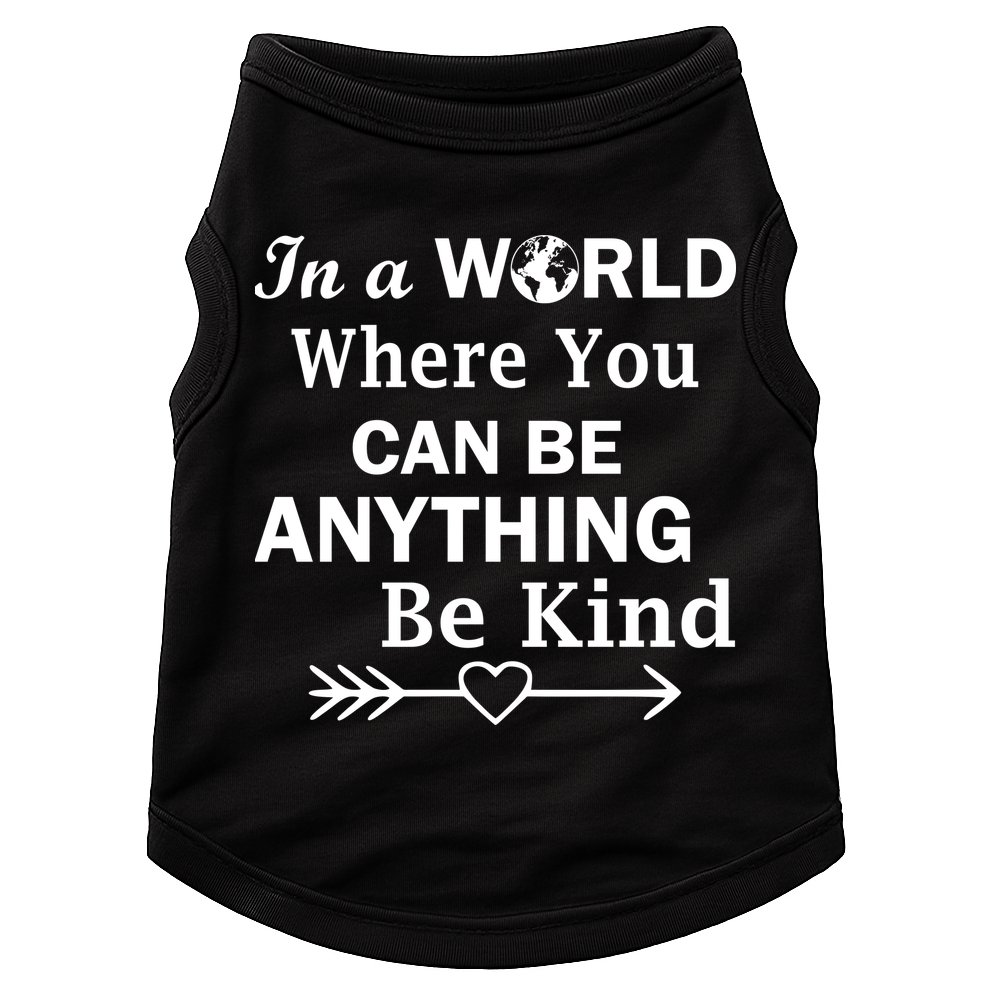 In A World Where You Can Be Anything Be Kind Doggie Tank