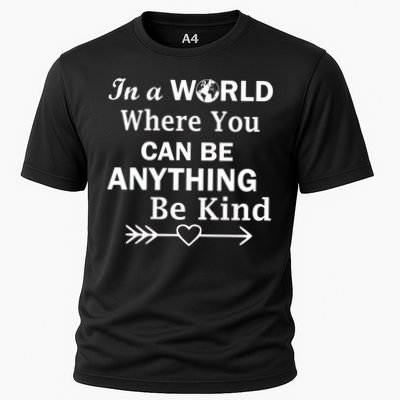 In A World Where You Can Be Anything Be Kind Performance Shirt