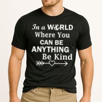 In A World Where You Can Be Anything Be Kind Performance Shirt