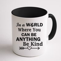 In A World Where You Can Be Anything Be Kind Mug