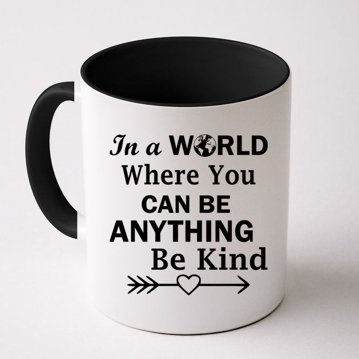 In A World Where You Can Be Anything Be Kind Mug