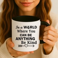 In A World Where You Can Be Anything Be Kind Mug
