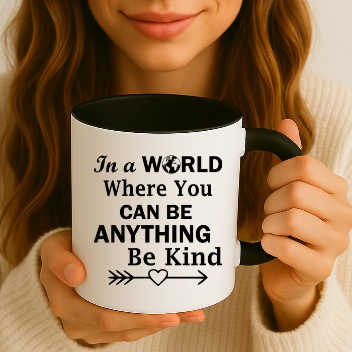 In A World Where You Can Be Anything Be Kind Mug