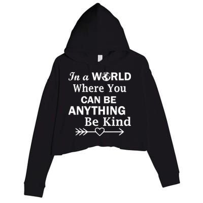 In A World Where You Can Be Anything Be Kind Crop Fleece Hoodie