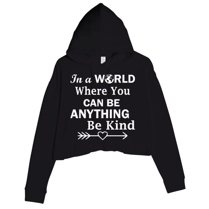 In A World Where You Can Be Anything Be Kind Crop Fleece Hoodie