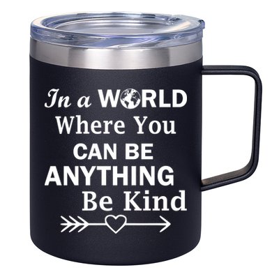 In A World Where You Can Be Anything BE KIND 12oz Stainless Steel Coffee Mug