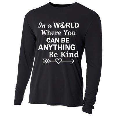 In A World Where You Can Be Anything Be Kind Cooling Performance Long Sleeve Crew