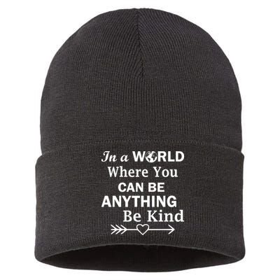 In A World Where You Can Be Anything Be Kind Sustainable Knit Beanie