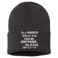 In A World Where You Can Be Anything Be Kind Sustainable Knit Beanie