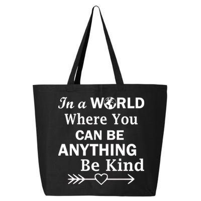 In A World Where You Can Be Anything Be Kind 25L Jumbo Tote