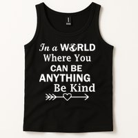 In A World Where You Can Be Anything Be Kind Tank Top