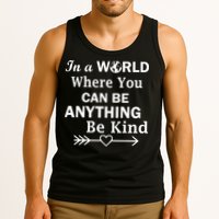 In A World Where You Can Be Anything Be Kind Tank Top