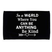 In A World Where You Can Be Anything BE KIND Microfiber Hand Towel