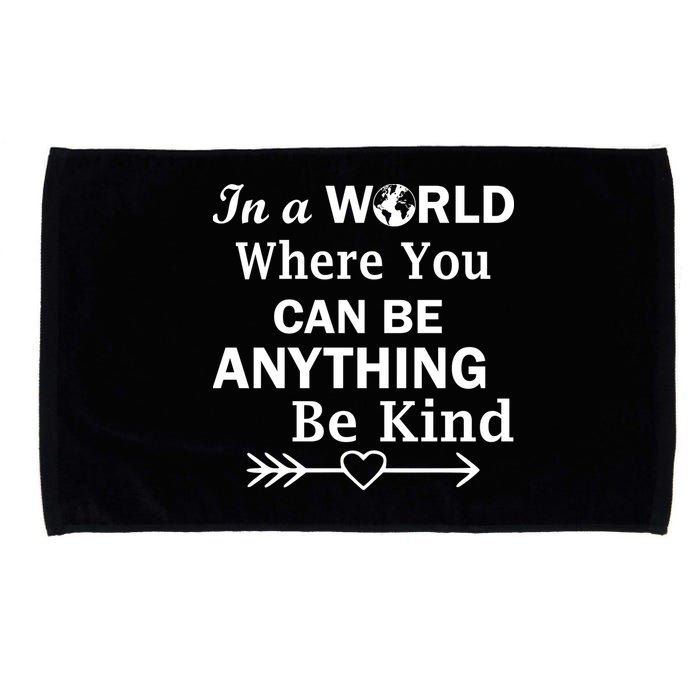 In A World Where You Can Be Anything BE KIND Microfiber Hand Towel