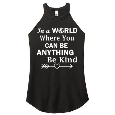 In A World Where You Can Be Anything Be Kind Women's Perfect Tri Rocker Tank