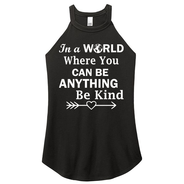 In A World Where You Can Be Anything BE KIND Women's Perfect Tri Rocker Tank