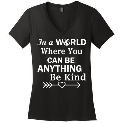 In A World Where You Can Be Anything Be Kind Women's V-Neck T-Shirt