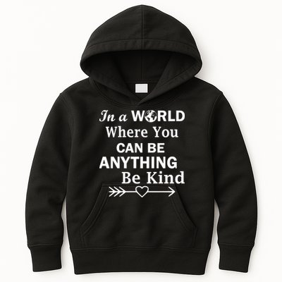 In A World Where You Can Be Anything Be Kind Kids Hoodie
