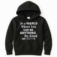 In A World Where You Can Be Anything Be Kind Kids Hoodie