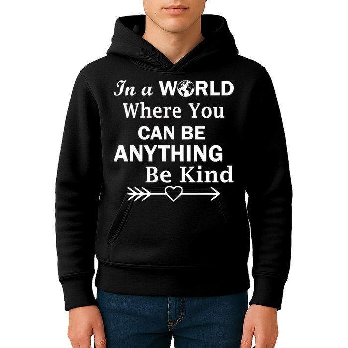 In A World Where You Can Be Anything Be Kind Kids Hoodie