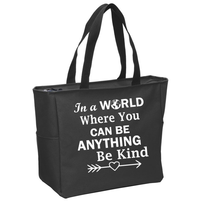 In A World Where You Can Be Anything Be Kind Zip Tote Bag