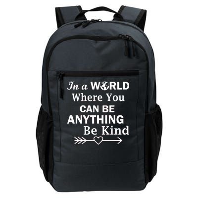 In A World Where You Can Be Anything Be Kind Daily Commute Backpack