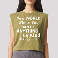 In A World Where You Can Be Anything BE KIND Garment-Dyed Women's Muscle Tee