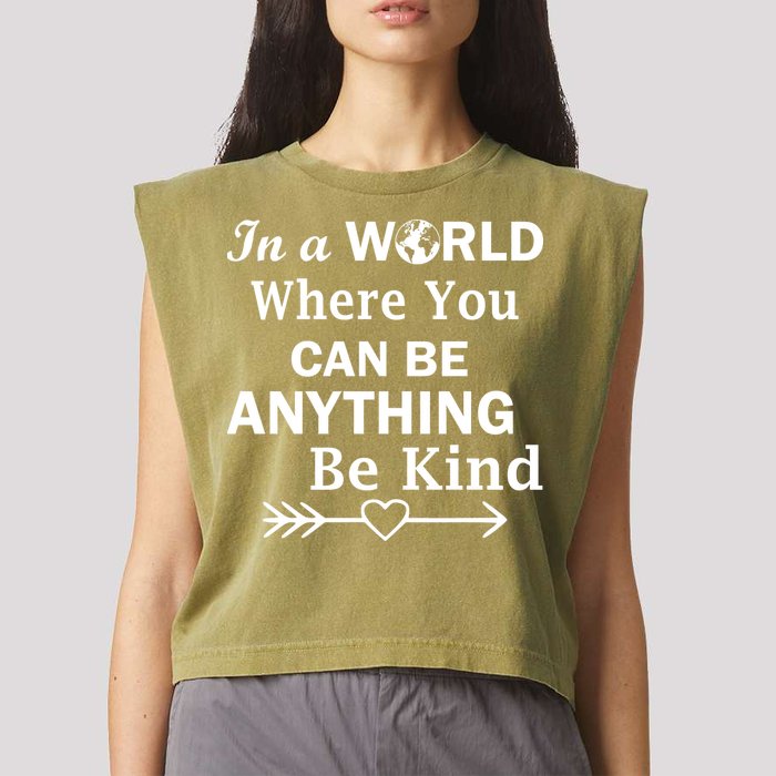 In A World Where You Can Be Anything BE KIND Garment-Dyed Women's Muscle Tee