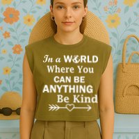 In A World Where You Can Be Anything BE KIND Garment-Dyed Women's Muscle Tee